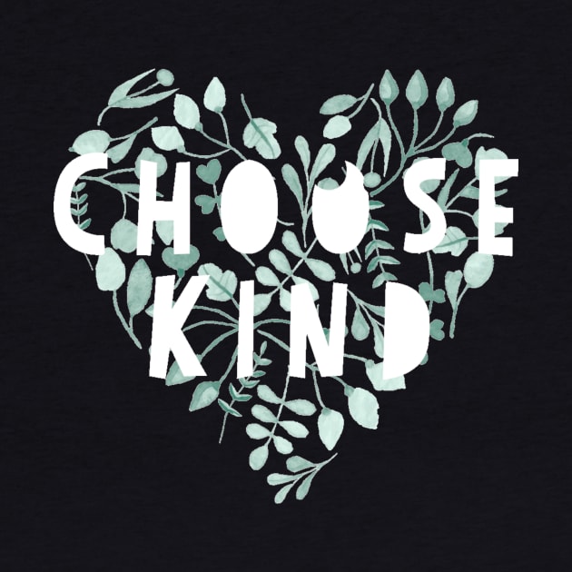 Choose Kind Heart by chrissyloo